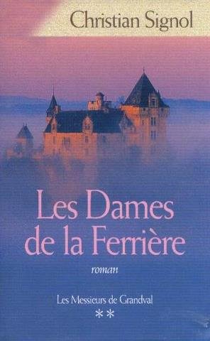 LES  DAMES DE LA FERRIERE : LES MESSIEURS DE GRANDVAL TOME 2. 2