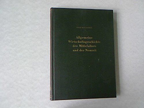 Allgemeine Wirtschaftsgeschichte des Mittelalters und der Neuzeit. Bd. 1. Das Mittelalter