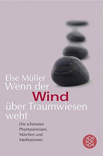 Download Wenn der Wind über Traumwiesen weht: Die schönsten Phantasiereisen, Märchen und Meditationen Download Wenn der Wind über Traumwiesen weht: Die schönsten Phantasiereisen, Märchen und Meditationen