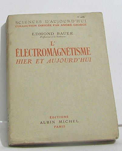 Book's Cover of Electromagnetisme l' hier et aujourd'hui