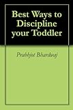 Image de Best Ways to Discipline your Toddler (English Edition)