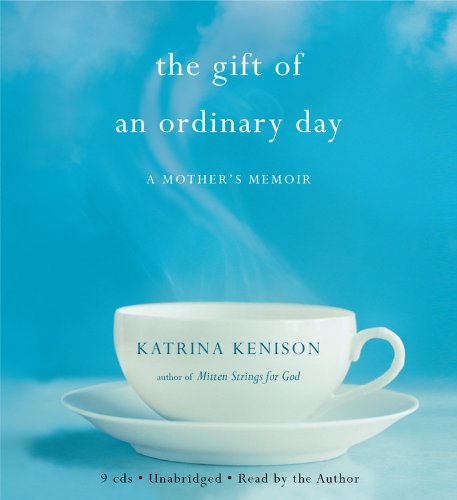 Download The Gift Of An Ordinary Day: A Mother's Memoir