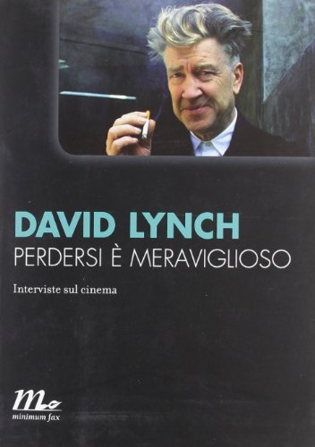 Perdersi è meraviglioso. Interviste sul cinema Perdersi è meraviglioso. Interviste sul cinema