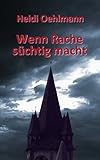 Bücher Neuerscheinungen 2022 - Wenn Rache süchtig macht von Heidi Oehlmann