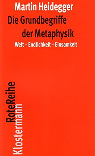 Download Die Grundbegriffe der Metaphysik: Welt - Endlichkeit - Einsamkeit (Klostermann RoteReihe) Download Die Grundbegriffe der Metaphysik: Welt - Endlichkeit - Einsamkeit (Klostermann RoteReihe)