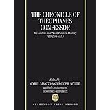The Chronicle of Theophanes Confessor: Byzantine and Near Eastern History, AD 284-813