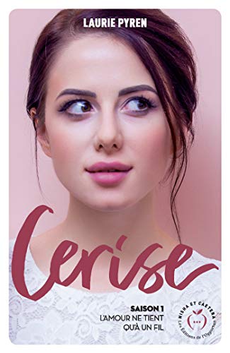 Lire des livres gratuits en ligne sans téléchargement Cerise - Saison 1 L'amour ne tient qu'à un fil by author B07N1YLMG6 EPUB
