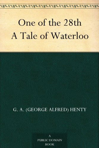 One of the 28th A Tale of Waterloo (English Edition) livre
