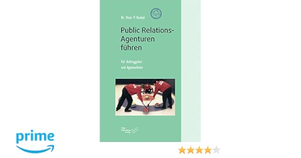 Public relationsagenturen fuhren fur auftraggeber und agenturleiter