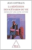 La répétition des scénarios de la vie