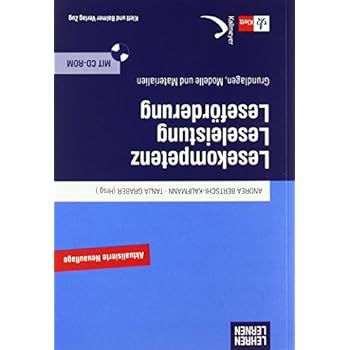 Lesekompetenz - Leseleistung - Leseförderung: Grundlagen, Modelle und Materialien (Lehren lernen - Basiswissen für die Lehrerinnen- und Lehrerbildung)