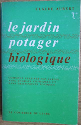 couverture de : Le Jardin potager biologique ou Comment cultiver son jard...