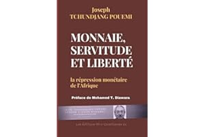 Monnaie, servitude et liberté: La répression monétaire de l'Afrique