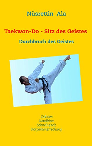 Download Taekwon-Do - Sitz des Geistes: Durchbruch des Geistes Download Taekwon-Do - Sitz des Geistes: Durchbruch des Geistes