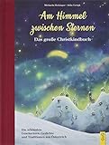 Am Himmel zwischen Sternen - Das große Christkindbuch: Die schönsten Geschichten, Gedichte und Traditionen aus Österreich by 