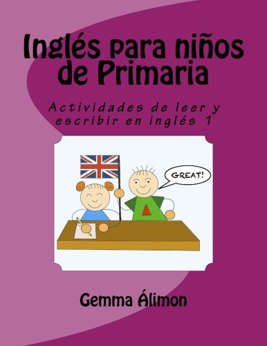Inglés para niños de Primaria: Actividades de leer y escribir en inglés: Volume 1