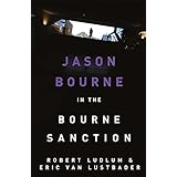Robert Ludlum's The Bourne Sanction (JASON BOURNE, Band 6)
