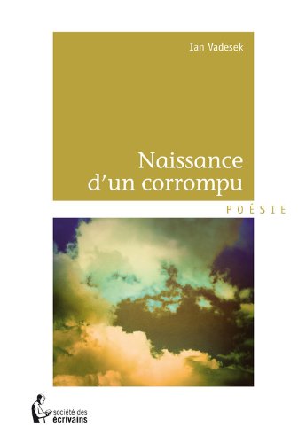Download Naissance d'un corrompu