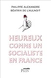 Heureux comme un socialiste en France