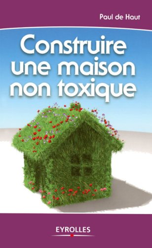 Download Construire une maison non toxique Download Construire une maison non toxique