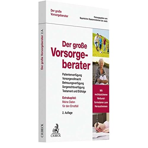 Der große Vorsorgeberater: Patientenverfügung, Vorsorgevollmacht, Betreuungsverfügung, Sorgerechtsverfügung, Testament und Erbfolge Der große Vorsorgeberater: Patientenverfügung, Vorsorgevollmacht, Betreuungsverfügung, Sorgerechtsverfügung, Testament und Erbfolge