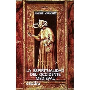 La espiritualidad del occidente medieval / the Spirituality of the Medieval West