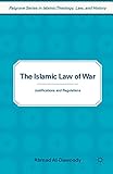 Image de The Islamic Law of War: Justifications and Regulations (Palgrave Series in Islamic Theology, Law)