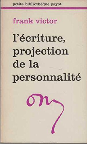 L'écriture, projection de la personnalité L'écriture, projection de la personnalité