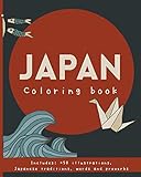 Japan coloring book.: Japanese proverbs & traditions; Ikigai, Wabi sabi, Furusato, Kintsugi, kaizen, Ikebana, Onsen, Shinrin-yoku and much more! For ... Ideal gift japan lovers. Japonisme. by 