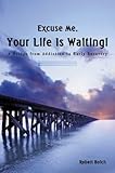 Image de Excuse Me, Your Life is Waiting! (English Edition)