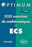 500 Exercices de Mathématiques en ECS Première Année