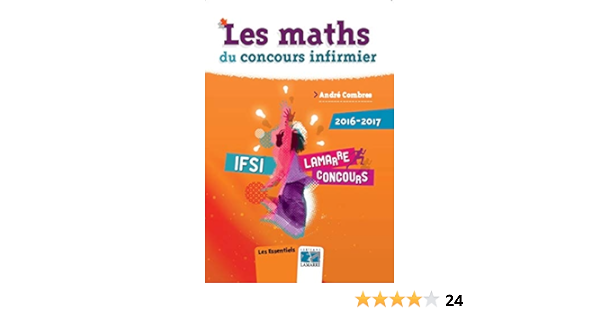 Amazon Fr Les Maths Du Concours Infirmier 2016 2017 Combres Andre Livres
