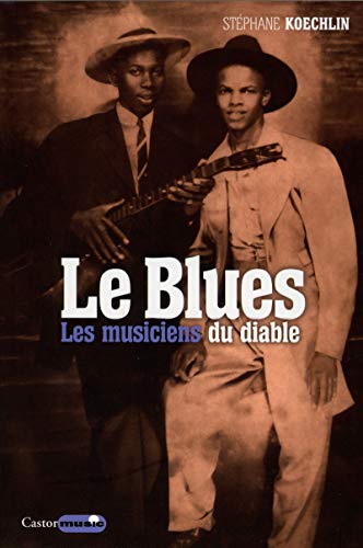 Télécharger Le Blues - Les musiciens du Diable PDF