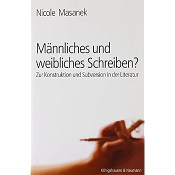 [PDF] Download Mánnliches und weibliches Schreiben?: Zur Konstruktion und Subversion in der Literatur (Epistemata - Würzburger wissenschaftliche Schriften. Reihe Literaturwissenschaft) Kostenlos