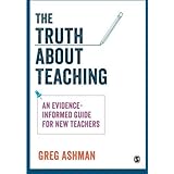 The Truth about Teaching: An evidence-informed guide for new teachers
