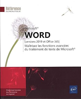 Word (versions 2019 et Office 365) - Maîtrisez les fonctions avancées du traitement de texte de Microsoft®