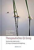 Image de Therapeutisches Qi Gong: Die Kunst der Arbeit mit Qi, Qi Gong als therapeutische Begleitung