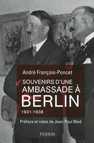 Souvenirs d'une ambassade à Berlin 1931-1938 Souvenirs d'une ambassade à Berlin 1931-1938