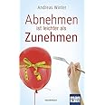 Abnehmen ist leichter als Zunehmen : Winter, Andreas: Amazon.de: Bücher