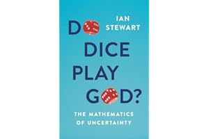 Do Dice Play God?: The Mathematics of Uncertainty