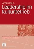 Leadership im Kulturbetrieb (Kunst- und Kulturmanagement) by