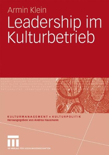 Leadership im Kulturbetrieb (Kunst- und Kulturmanagement)