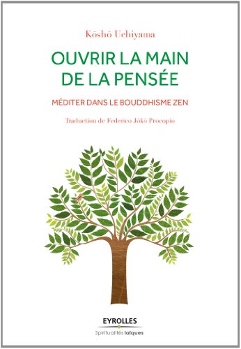 Download Ouvrir la main de la pensée: Méditer dans le bouddhisme zen.