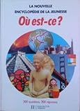Où est-ce ? (La Nouvelle encyclopédie de la jeunesse)