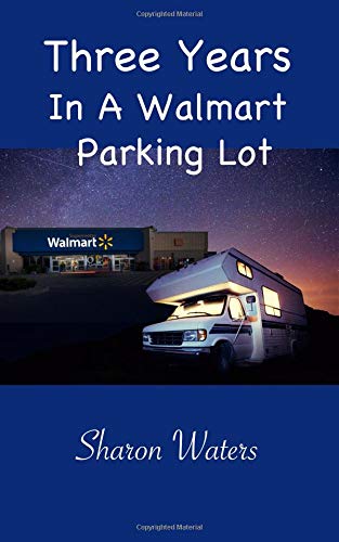 Three Years in a Walmart Parking Lot