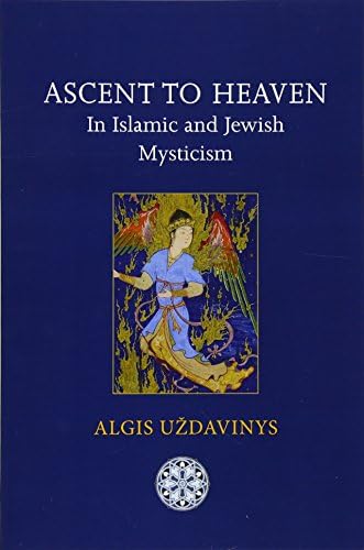 Ascent to Heaven in Islamic and Jewish Mysticism