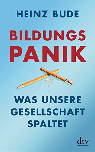 Download Bildungspanik: Was unsere Gesellschaft spaltet Download Bildungspanik: Was unsere Gesellschaft spaltet