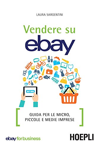 Vendere su eBay: Guida per le micro, piccole e medie imprese libro