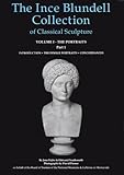 Image de Ince Blundell Collection of Classical Sculpture: The Portraits : Introduction-The Female Portraits-Concordances: 1