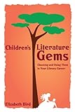 Image de Children's Literature Gems: Choosing and Using Them in Your Library Career (ALA Editions) (English Edition)